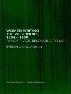 Women Writing the West Indies, 1804-1939 - O'Callaghan, Evelyn