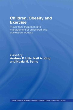 Children, Obesity and Exercise - Byrne, Nuala M / Hills, Andrew P / King, Neil A (eds.)