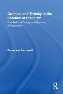 Gramsci and Trotsky in the Shadow of Stalinism - Saccarelli, Emanuele