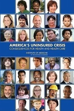 America's Uninsured Crisis - Institute Of Medicine; Board On Health Care Services; Committee on Health Insurance Status and Its Consequences