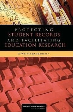 Protecting Student Records and Facilitating Education Research - National Research Council; Division of Behavioral and Social Sciences and Education; Center For Education; Committee On National Statistics