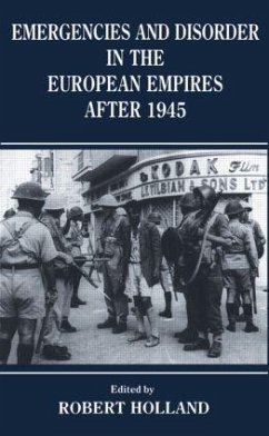 Emergencies and Disorder in the European Empires After 1945 - Holland, R F