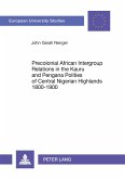 Precolonial African Intergroup Relations in Kauru and Pengana Polities of Central Nigerian Highlands 1800-1900