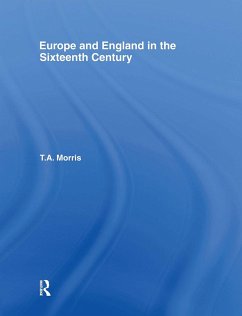 Europe and England in the Sixteenth Century - Morris, T a