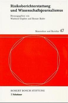 Risikoberichterstattung und Wissenschaftsjournalismus - Göpfert, Winfried; Bader, Renate (Hrg)