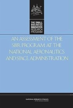An Assessment of the Sbir Program at the National Aeronautics and Space Administration - National Research Council; Policy And Global Affairs; Committee for Capitalizing on Science Technology and Innovation an Assessment of the Small Business Innovation Research Program
