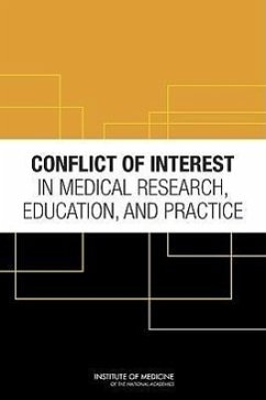 Conflict of Interest in Medical Research, Education, and Practice - Institute Of Medicine; Board On Health Sciences Policy; Committee on Conflict of Interest in Medical Research Education and Practice