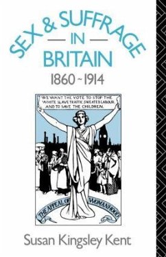 Sex and Suffrage in Britain 1860-1914 - Kent, Susan Kingsley