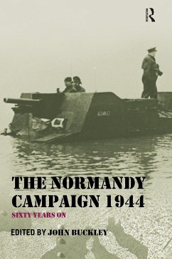 The Normandy Campaign 1944 - Buckley, John (ed.)