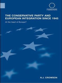 The Conservative Party and European Integration Since 1945 - Crowson, N J