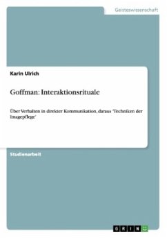 Goffman: Interaktionsrituale - Ulrich, Karin