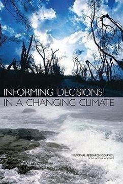 Informing Decisions in a Changing Climate - National Research Council; Division of Behavioral and Social Sciences and Education; Committee on the Human Dimensions of Global Change; Panel on Strategies and Methods for Climate-Related Decision Support