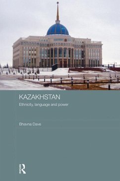 Kazakhstan - Ethnicity, Language and Power - Dave, Bhavna