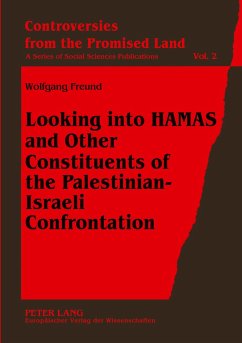 Looking into HAMAS and Other Constituents of the Palestinian-Israeli Confrontation - Freund, Wolfgang