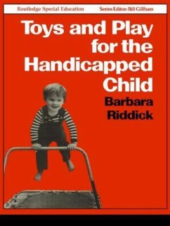 Toys and Play for the Handicapped Child - Riddick, Barbara