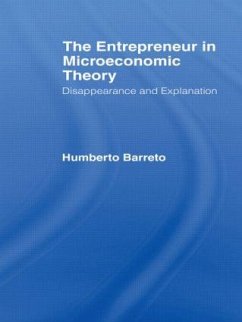 The Entrepreneur in Microeconomic Theory - Barreto Humbert; Barreto, Humberto