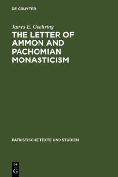 The Letter of Ammon and Pachomian Monasticism - Goehring, James E.