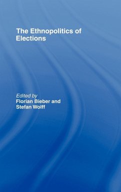 The Ethnopolitics of Elections - Bieber, Florian / Wolff, Stefan (eds.)