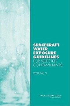 Spacecraft Water Exposure Guidelines for Selected Contaminants - National Research Council; Division On Earth And Life Studies; Board on Environmental Studies and Toxicology; Committee on Toxicology; Committee on Spacecraft Exposure Guidelines