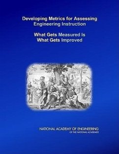 Developing Metrics for Assessing Engineering Instruction - National Academy Of Engineering; Steering Committee for Evaluating Instructional Scholarship in Engineering