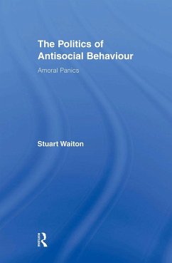 The Politics of Antisocial Behaviour - Waiton, Stuart