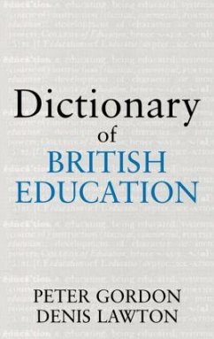 Dictionary of British Education - Gordon, Peter; Gordon, Peter; Lawton, Denis; Lawton, Denis