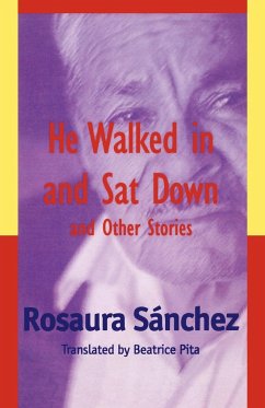 He Walked in and Sat Down and Other Stories - Sánchez, Rosaura