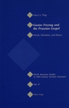 Gustav Freytag and the Prussian Gospel - Ping, Larry L.