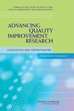 Advancing Quality Improvement Research - Institute Of Medicine; Board On Health Care Services; Forum on the Science of Health Care Quality Improvement and Implementation