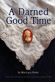 A Darned Good Time A Darned Good Time