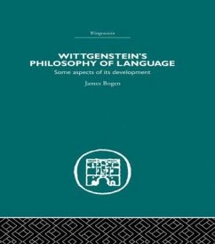 Wittgenstein's Philosophy of Language - Bogen, James