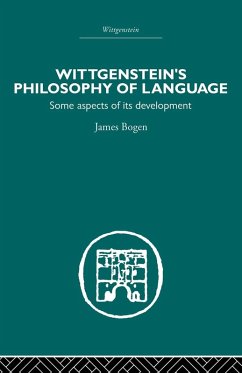 Wittgenstein's Philosophy of Language - Bogen, James