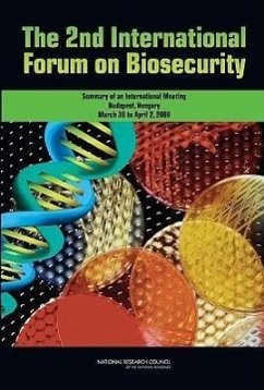 The 2nd International Forum on Biosecurity - National Research Council; Policy And Global Affairs; Board on International Scientific Organizations; Development Security and Cooperation; Committee on International Outreach Activities on Biosecurity