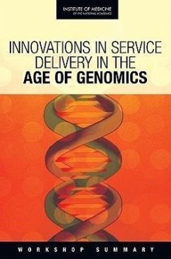 Innovations in Service Delivery in the Age of Genomics - Institute Of Medicine; Board On Health Sciences Policy; Roundtable on Translating Genomic-Based Research for Health