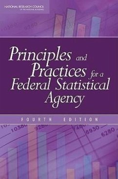 Principles and Practices for a Federal Statistical Agency - National Research Council; Division of Behavioral and Social Sciences and Education; Committee On National Statistics
