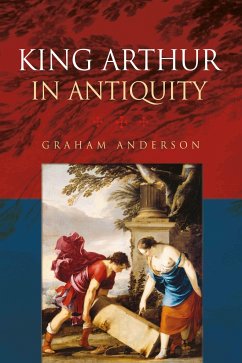 King Arthur in Antiquity - Anderson, Graham