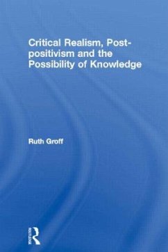 Critical Realism, Post-positivism and the Possibility of Knowledge - Groff, Ruth