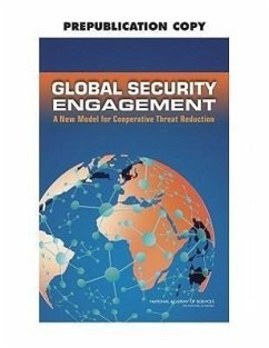 Global Security Engagement - National Academy Of Sciences; Policy And Global Affairs; Committee on International Security and Arms Control; Committee on Strengthening and Expanding the Department of Defense Cooperative Threat Reduction Program