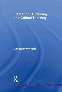 Education, Autonomy and Critical Thinking - Winch, Christopher