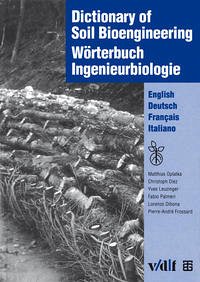 Wörterbuch Ingenieurbiologie - Oplatka, Matthias; Diez, Christoph; Leuzinger, Yves; Palmeri, Fabio; Diobona, Lorenzo; Frossard, Pierre A