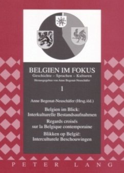 Belgien im Blick: Interkulturelle Bestandsaufnahmen - Regards croisés sur la Belgique contemporaine- Blikken op België: Interculturele Beschouwingen