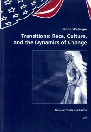 Transitions: Race, Culture, and the Dynamics of Change