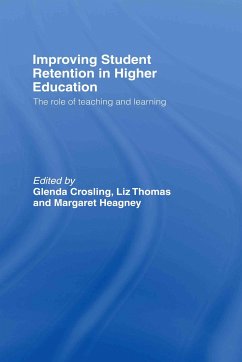 Improving Student Retention in Higher Education - Crosling, Glenda; Thomas, Liz; Heagney, Margaret