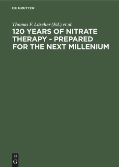120 Years of Nitrate Therapy - Prepared for the Next Millenium - Holubarsch, CH. J. F. / Lüscher, T. F. (eds.)