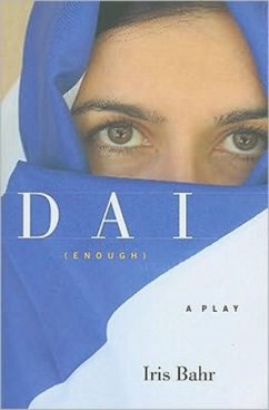 DAI (Enough): A Play - Bahr, Iris