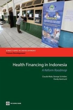 Health Financing in Indonesia: A Reform Road Map - Rokx, Claudia; Schieber, George; Harimurti, Pandu