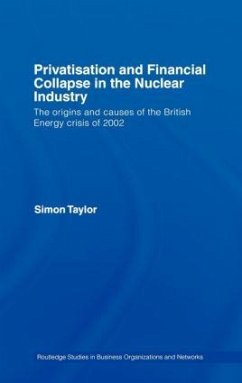 Privatisation and Financial Collapse in the Nuclear Industry - Taylor, Simon