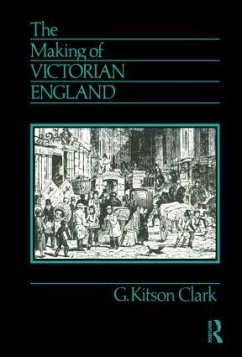 The Making of Victorian England - Kitson Clark, G.