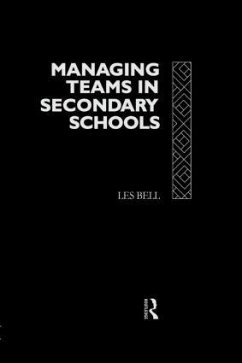 Managing Teams in Secondary Schools - Bell, Les