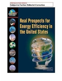 Real Prospects for Energy Efficiency in the United States - National Research Council; National Academy Of Engineering; National Academy Of Sciences; America's Energy Future Panel on Energy Efficiency Technologies